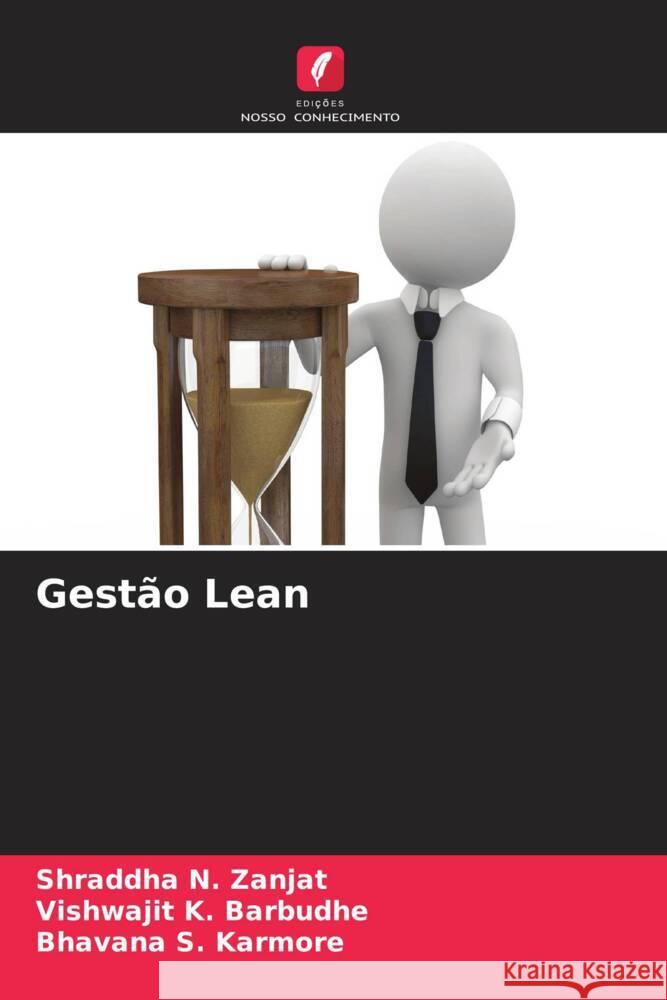 Gest?o Lean Shraddha N. Zanjat Vishwajit K. Barbudhe Bhavana S. Karmore 9786207346899 Edicoes Nosso Conhecimento