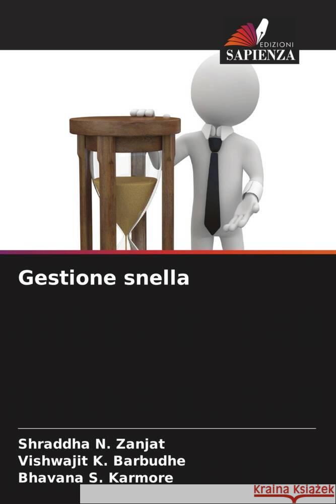 Gestione snella Shraddha N. Zanjat Vishwajit K. Barbudhe Bhavana S. Karmore 9786207346912 Edizioni Sapienza