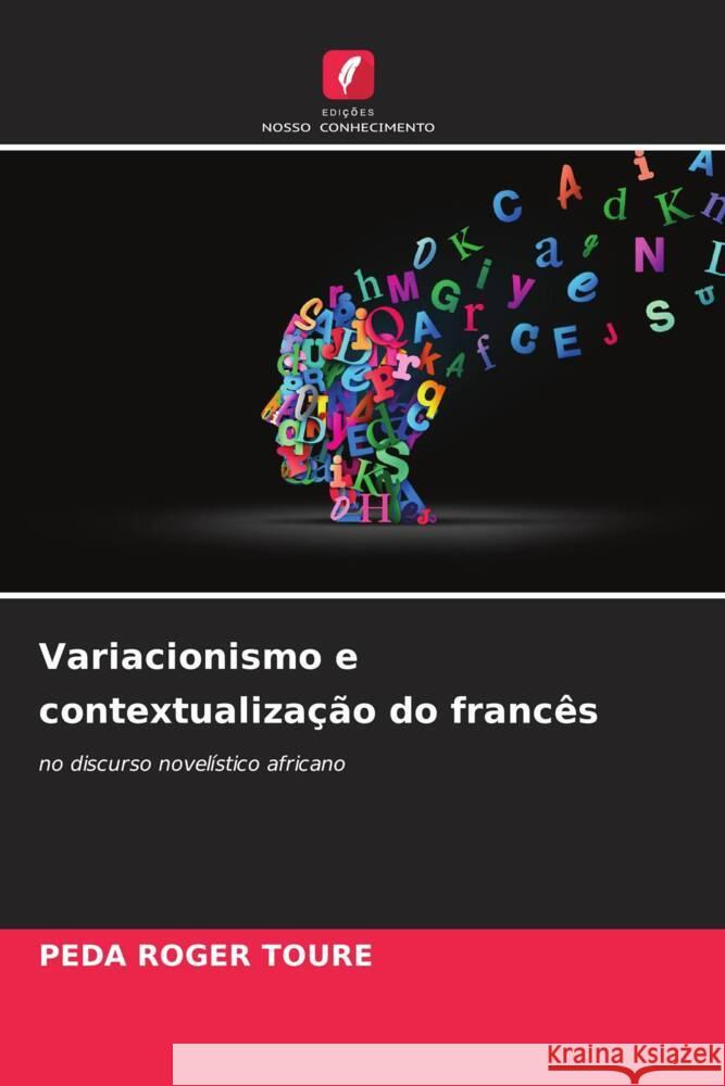 Variacionismo e contextualiza??o do franc?s Peda Roger Toure 9786207347261 Edicoes Nosso Conhecimento