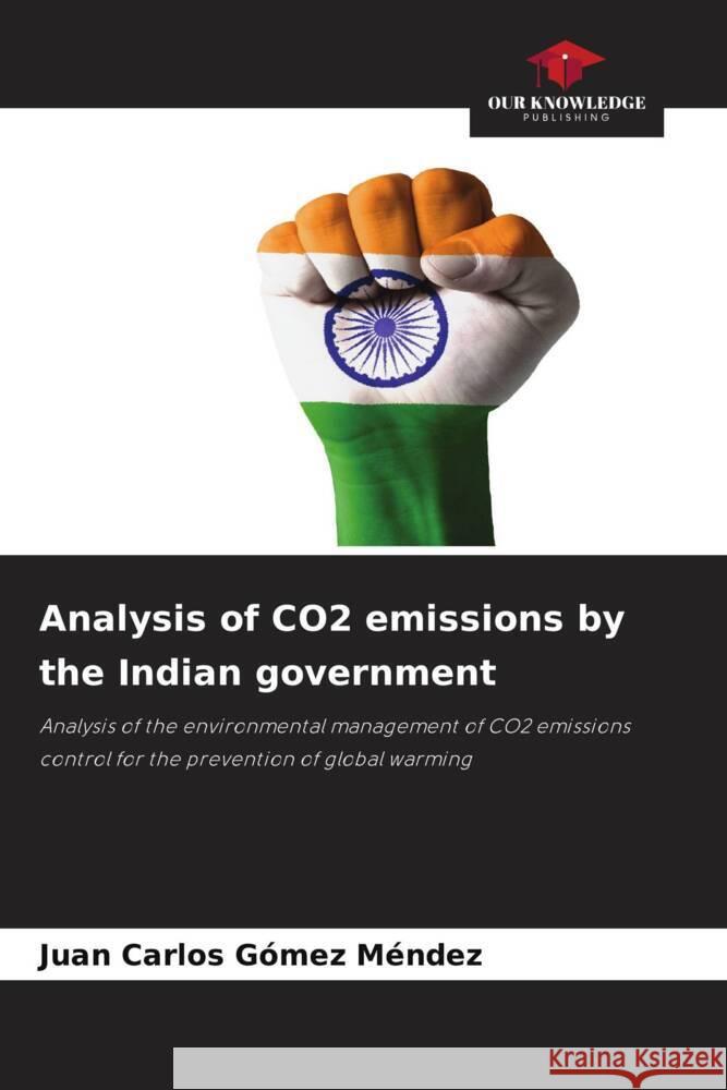 Analysis of CO2 emissions by the Indian government Juan Carlos G?me 9786207347537 Our Knowledge Publishing