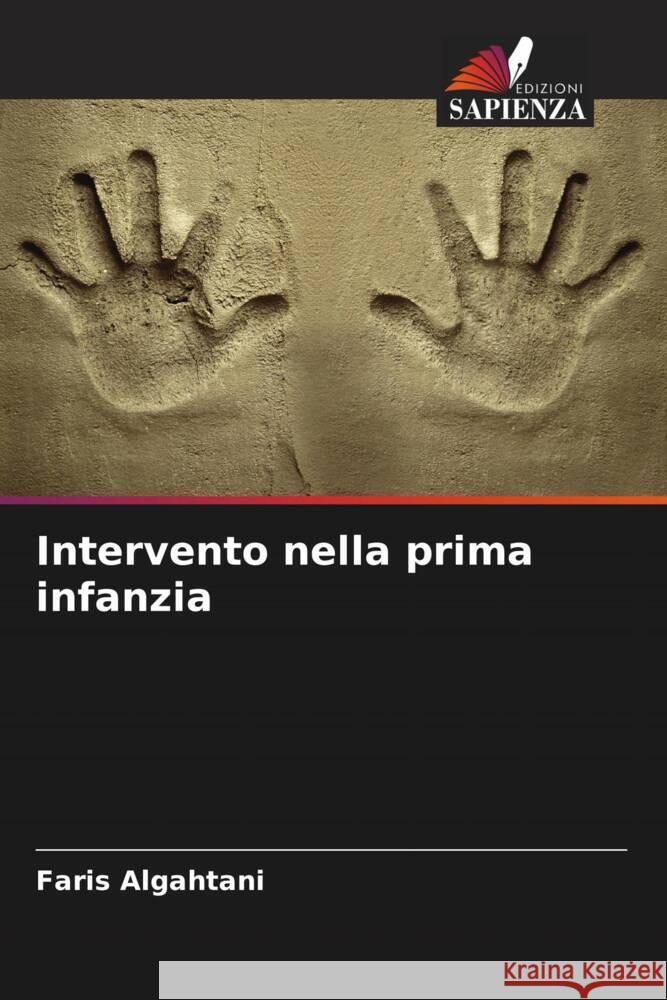 Intervento nella prima infanzia Faris Algahtani 9786207349111 Edizioni Sapienza