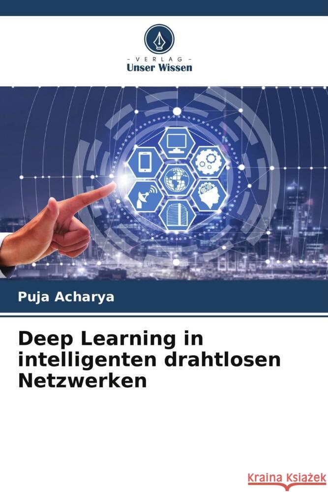 Deep Learning in intelligenten drahtlosen Netzwerken Puja Acharya 9786207349272