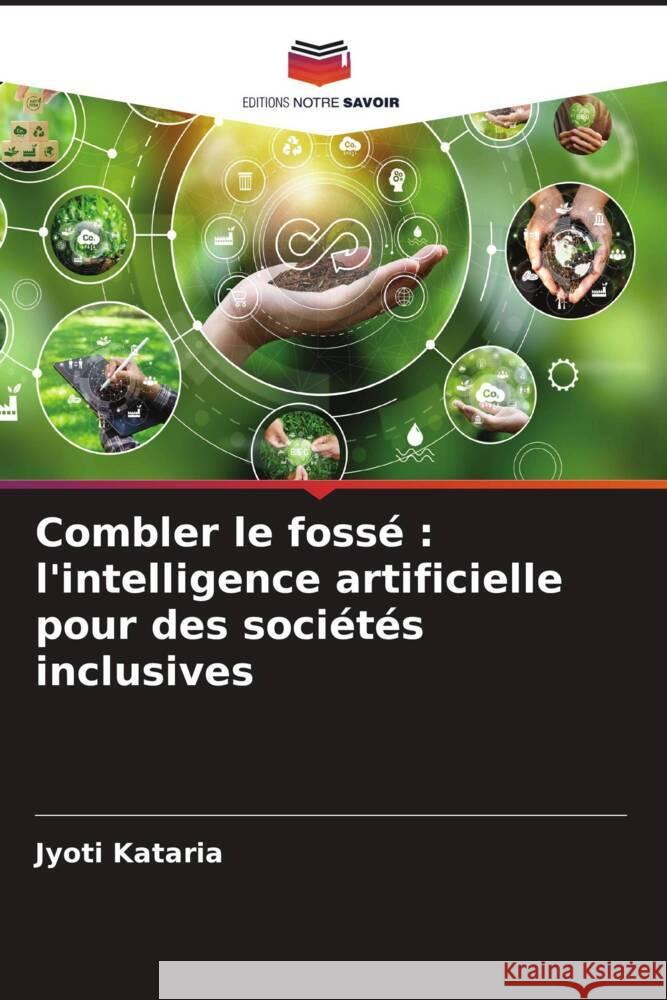 Combler le foss?: l'intelligence artificielle pour des soci?t?s inclusives Jyoti Kataria 9786207349753