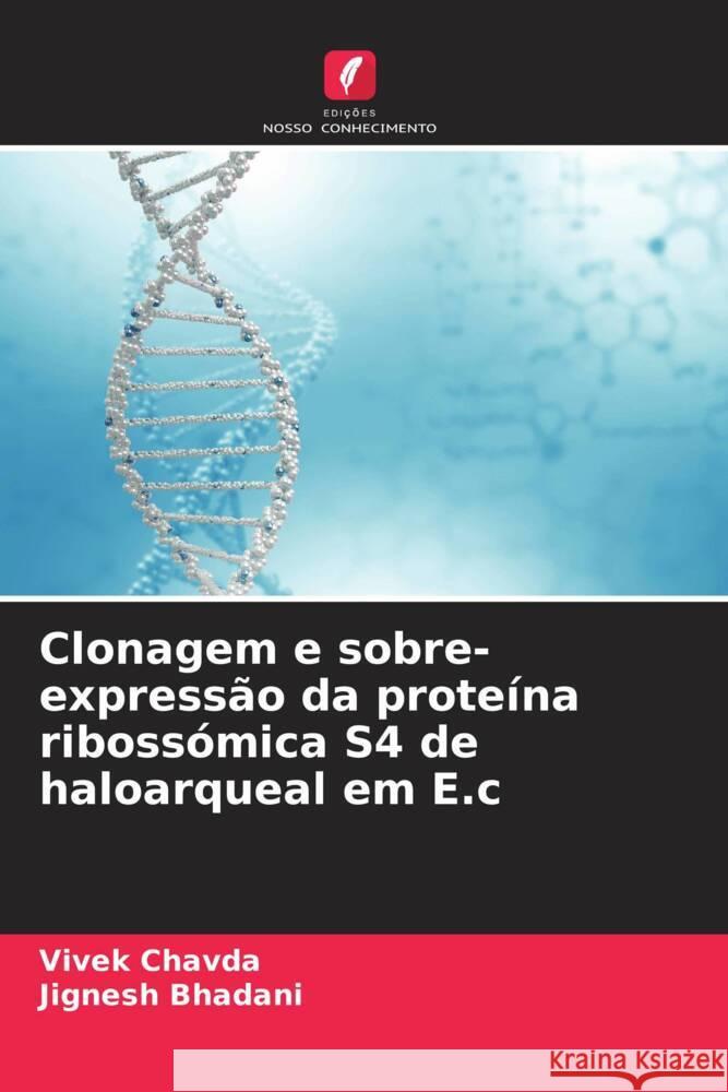 Clonagem e sobre-express?o da prote?na riboss?mica S4 de haloarqueal em E.c Vivek Chavda Jignesh Bhadani 9786207350094