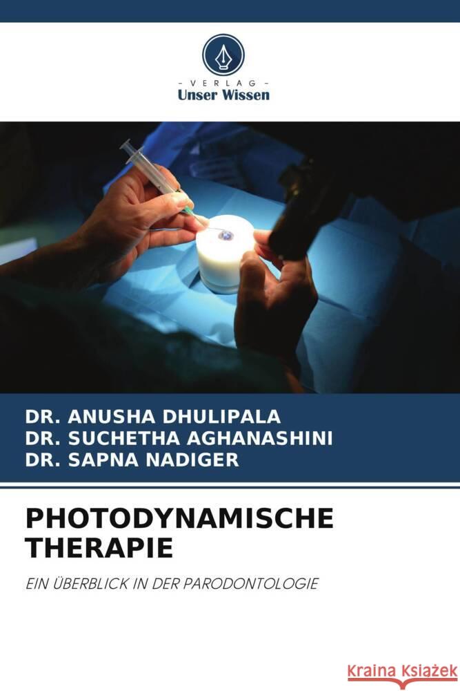 Photodynamische Therapie Anusha Dhulipala Suchetha Aghanashini Sapna Nadiger 9786207350223