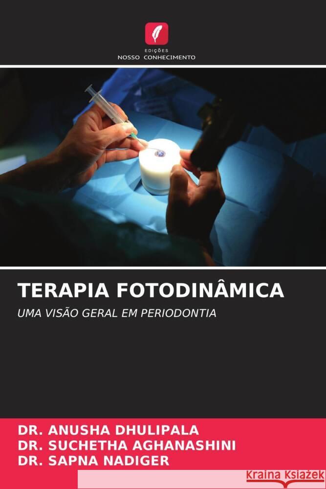 Terapia Fotodin?mica Anusha Dhulipala Suchetha Aghanashini Sapna Nadiger 9786207350254