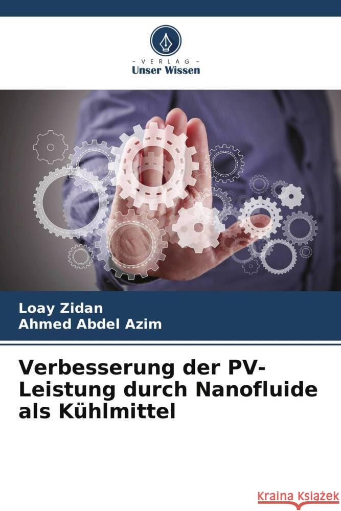 Verbesserung der PV-Leistung durch Nanofluide als K?hlmittel Loay Zidan Ahmed Abde 9786207350896