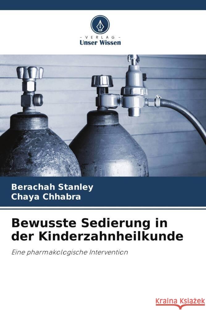 Bewusste Sedierung in der Kinderzahnheilkunde Berachah Stanley Chaya Chhabra 9786207351794