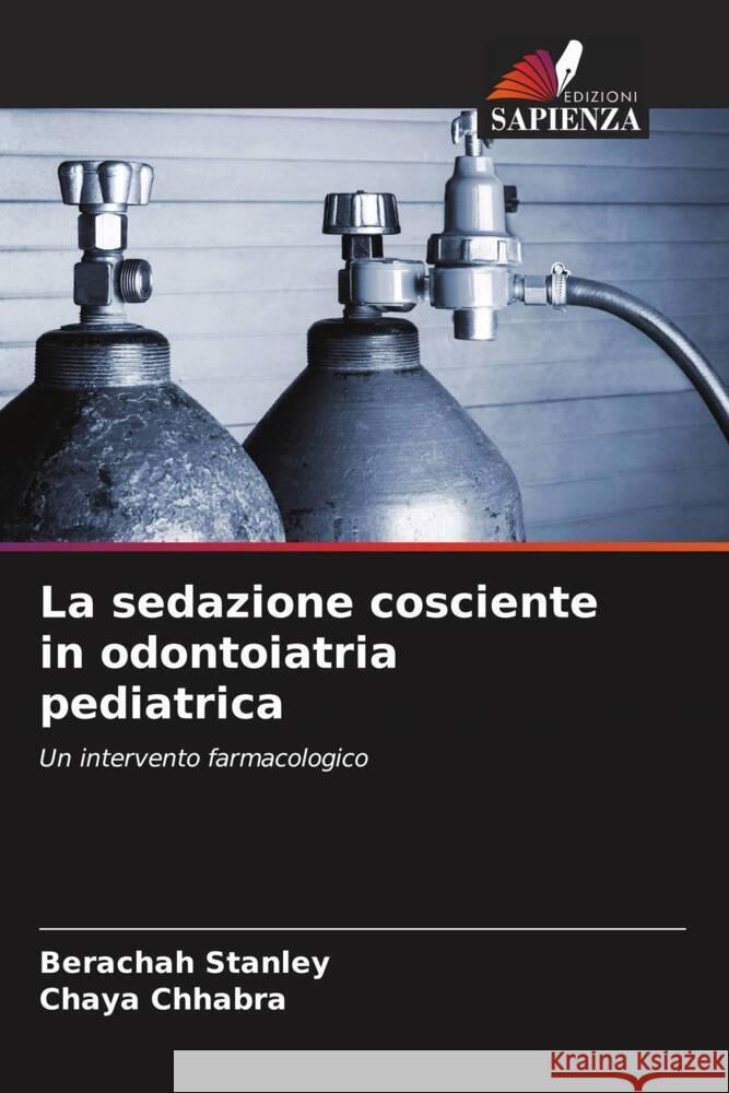 La sedazione cosciente in odontoiatria pediatrica Berachah Stanley Chaya Chhabra 9786207351824