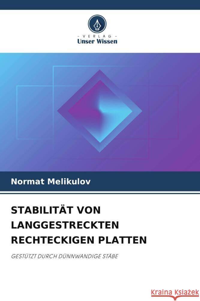 Stabilit?t Von Langgestreckten Rechteckigen Platten Normat Melikulov 9786207351961 Verlag Unser Wissen