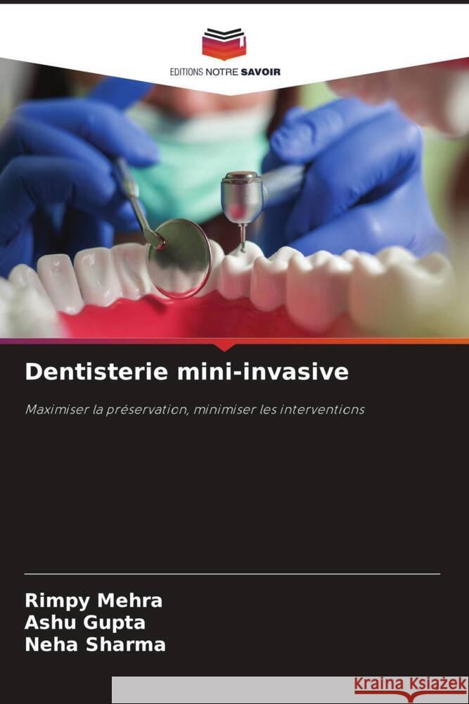 Dentisterie mini-invasive Rimpy Mehra Ashu Gupta Neha Sharma 9786207352050 Editions Notre Savoir