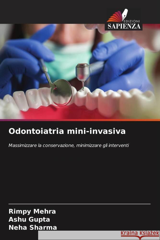 Odontoiatria mini-invasiva Rimpy Mehra Ashu Gupta Neha Sharma 9786207352067 Edizioni Sapienza