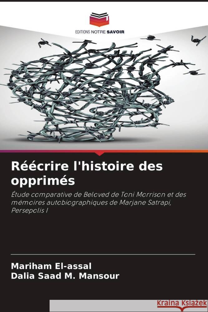 R??crire l'histoire des opprim?s Mariham El-Assal Dalia Saad M. Mansour 9786207352609