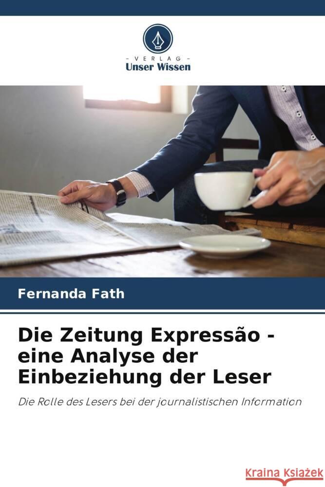 Die Zeitung Express?o - eine Analyse der Einbeziehung der Leser Fernanda Fath 9786207352630