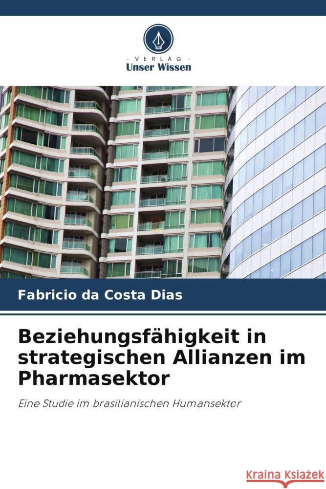 Beziehungsf?higkeit in strategischen Allianzen im Pharmasektor Fabr?cio D 9786207352692