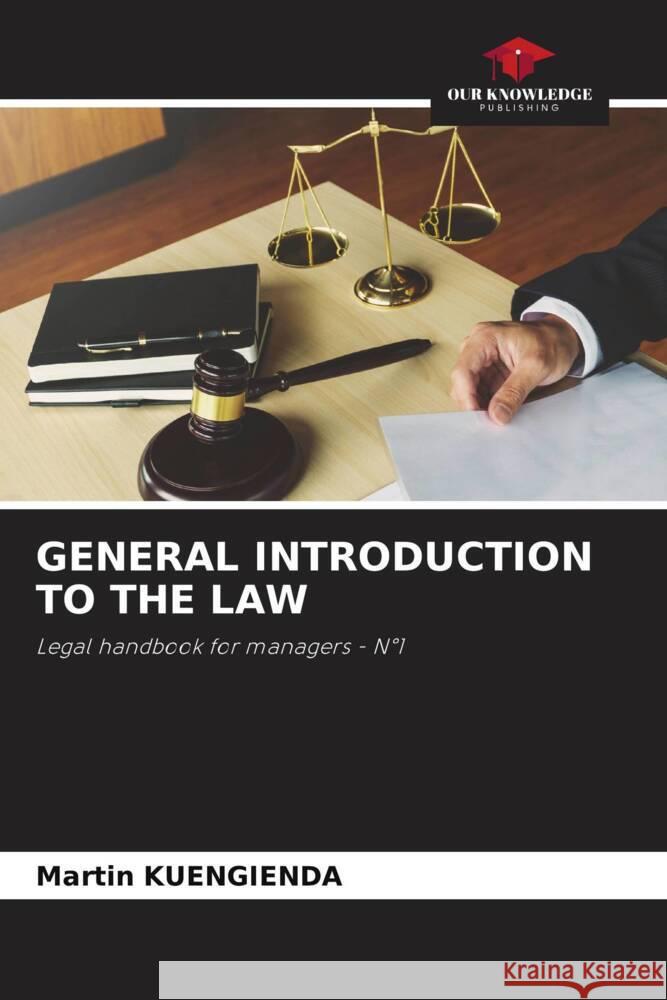 General Introduction to the Law Martin Kuengienda 9786207353231 Our Knowledge Publishing