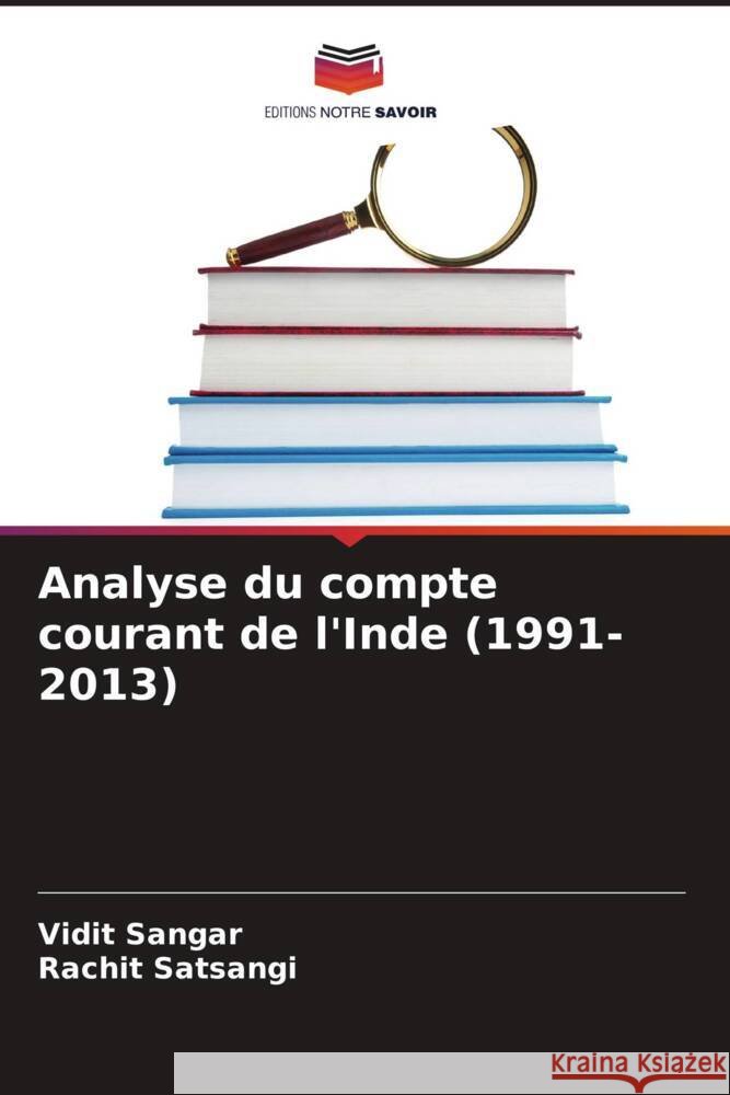 Analyse du compte courant de l'Inde (1991-2013) Vidit Sangar Rachit Satsangi 9786207353323