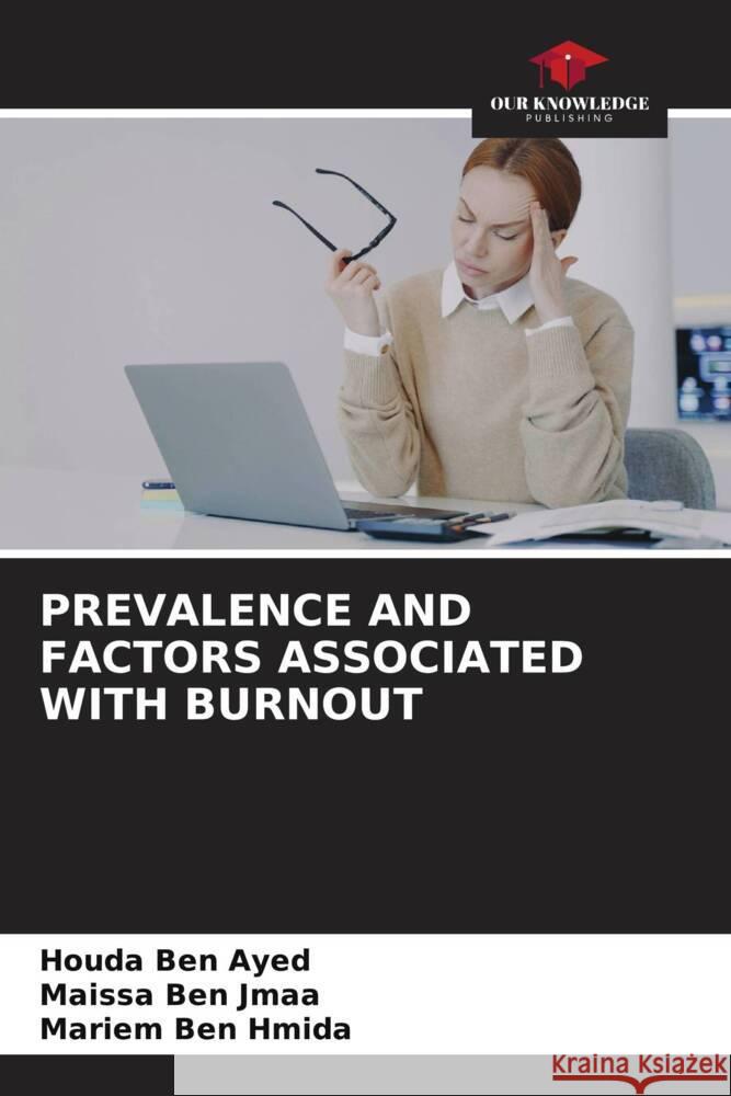 Prevalence and Factors Associated with Burnout Houda Be Maissa Be Mariem Be 9786207353415 Our Knowledge Publishing