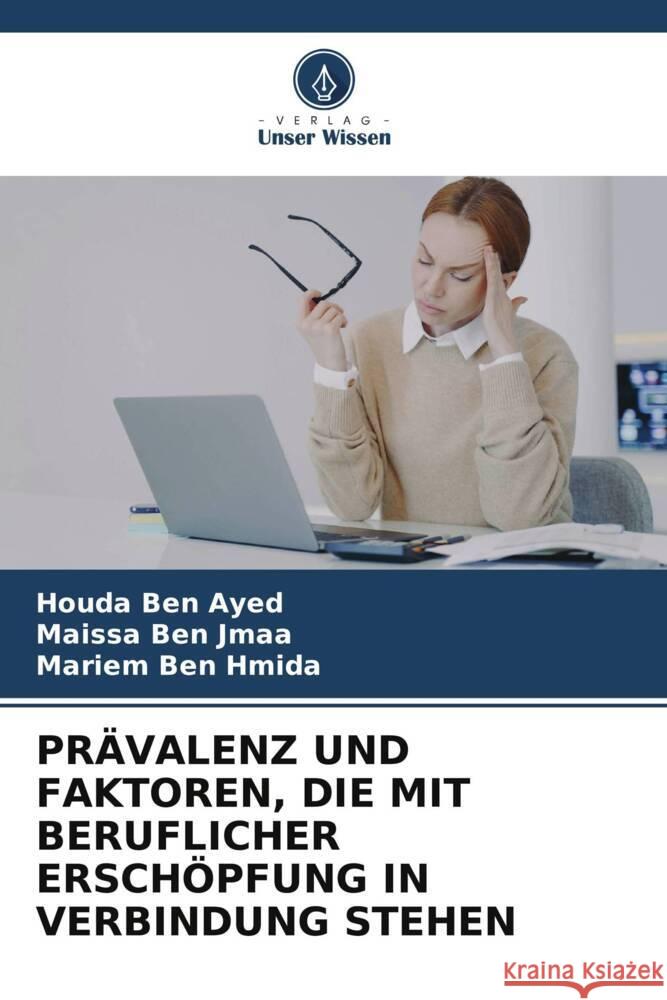 Pr?valenz Und Faktoren, Die Mit Beruflicher Ersch?pfung in Verbindung Stehen Houda Be Maissa Be Mariem Be 9786207353422 Verlag Unser Wissen