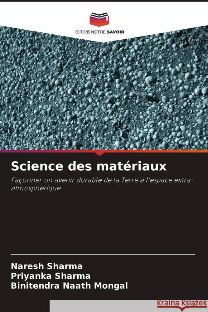 Science des mat?riaux Naresh Sharma Priyanka Sharma Binitendra Naath Mongal 9786207354337