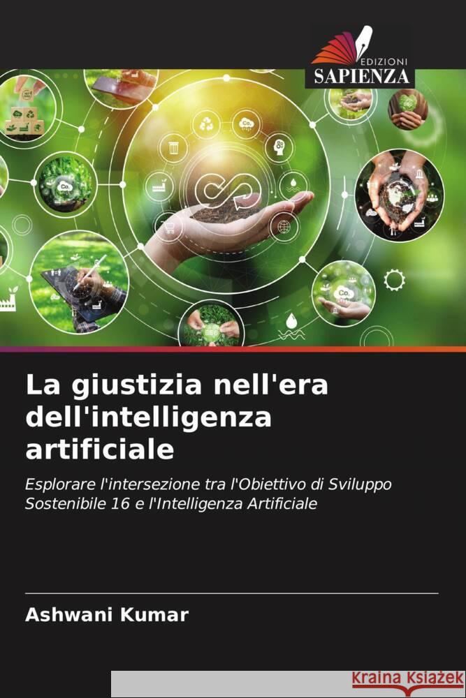 La giustizia nell'era dell'intelligenza artificiale Ashwani Kumar 9786207355730 Edizioni Sapienza