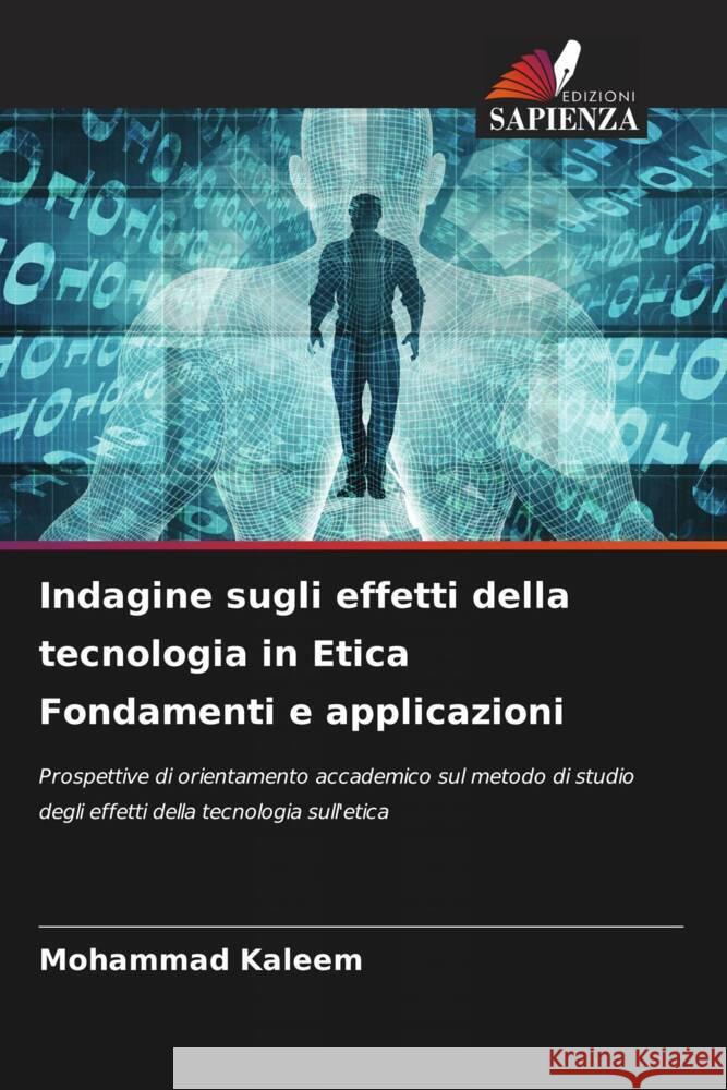 Indagine sugli effetti della tecnologia in Etica Fondamenti e applicazioni Mohammad Kaleem 9786207355914