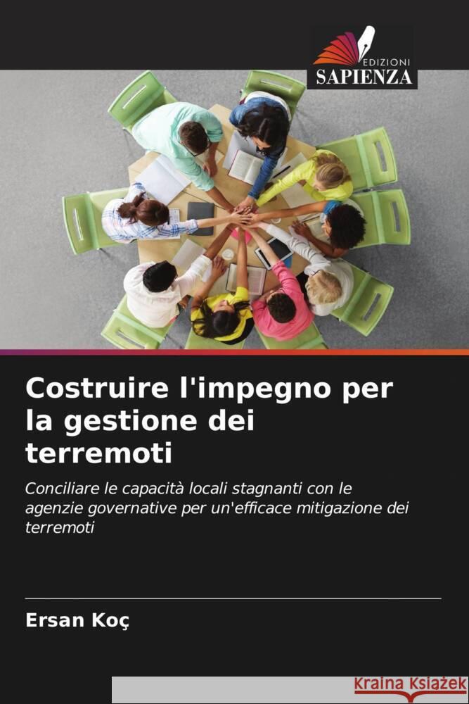 Costruire l'impegno per la gestione dei terremoti Ersan Ko? 9786207356201 Edizioni Sapienza