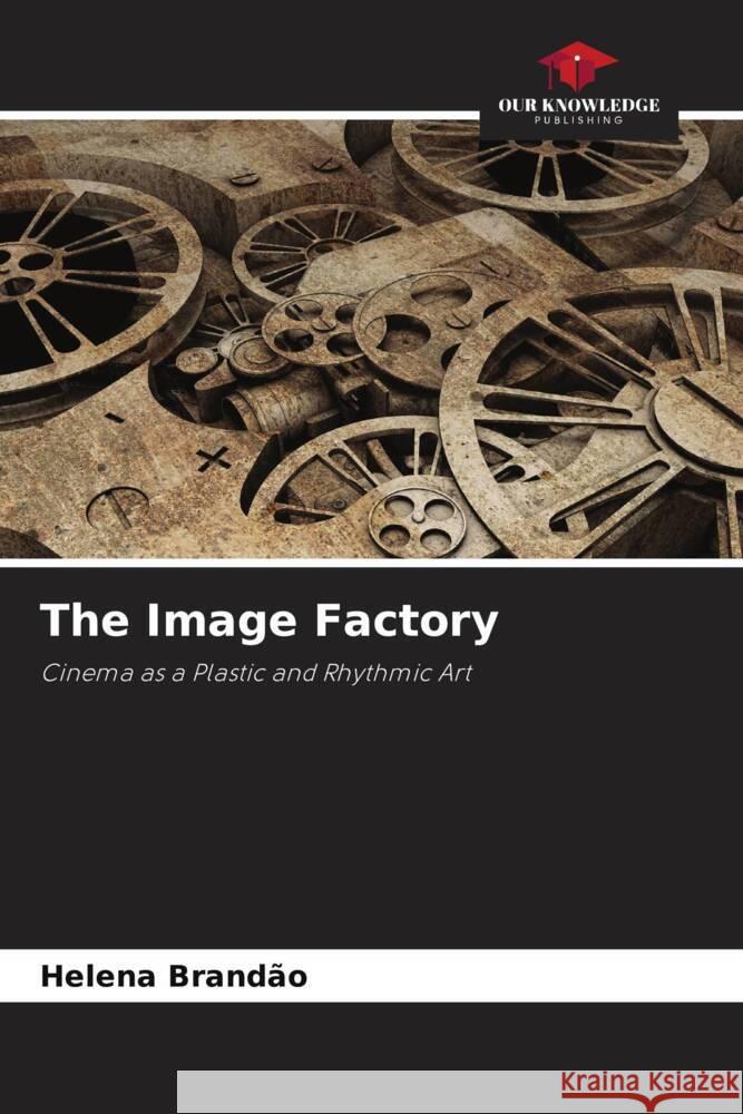 The Image Factory Helena Brand?o 9786207356249 Our Knowledge Publishing