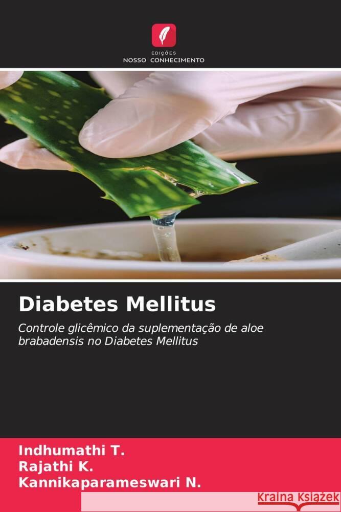 Diabetes Mellitus Indhumathi T Rajathi K Kannikaparameswari N 9786207356416