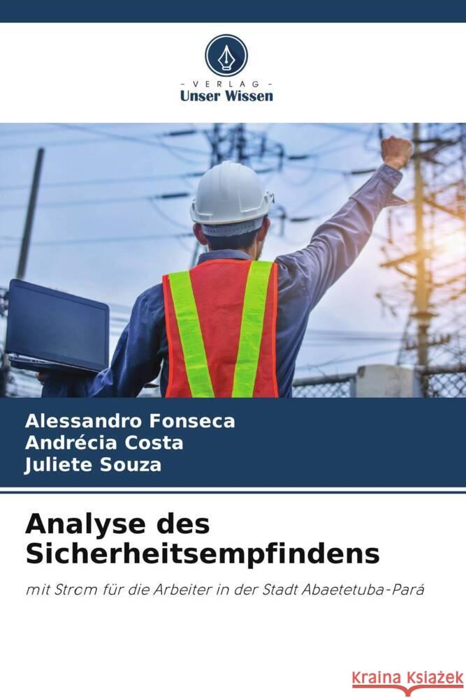 Analyse des Sicherheitsempfindens Alessandro Fonseca Andr?cia Costa Juliete Souza 9786207356713
