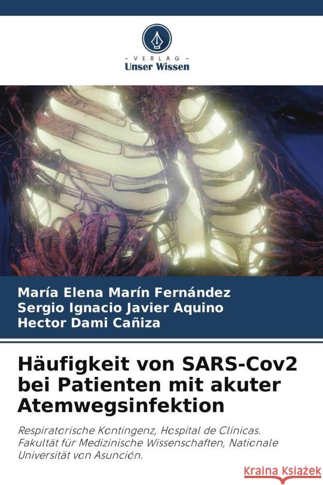 H?ufigkeit von SARS-Cov2 bei Patienten mit akuter Atemwegsinfektion Mar?a Elena Mar? Sergio Ignacio Javier Aquino Hector Dam 9786207356775