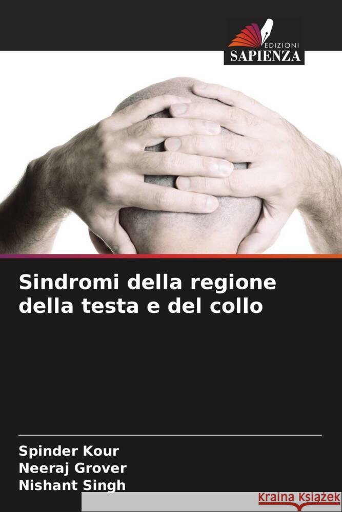 Sindromi della regione della testa e del collo Spinder Kour Neeraj Grover Nishant Singh 9786207356850