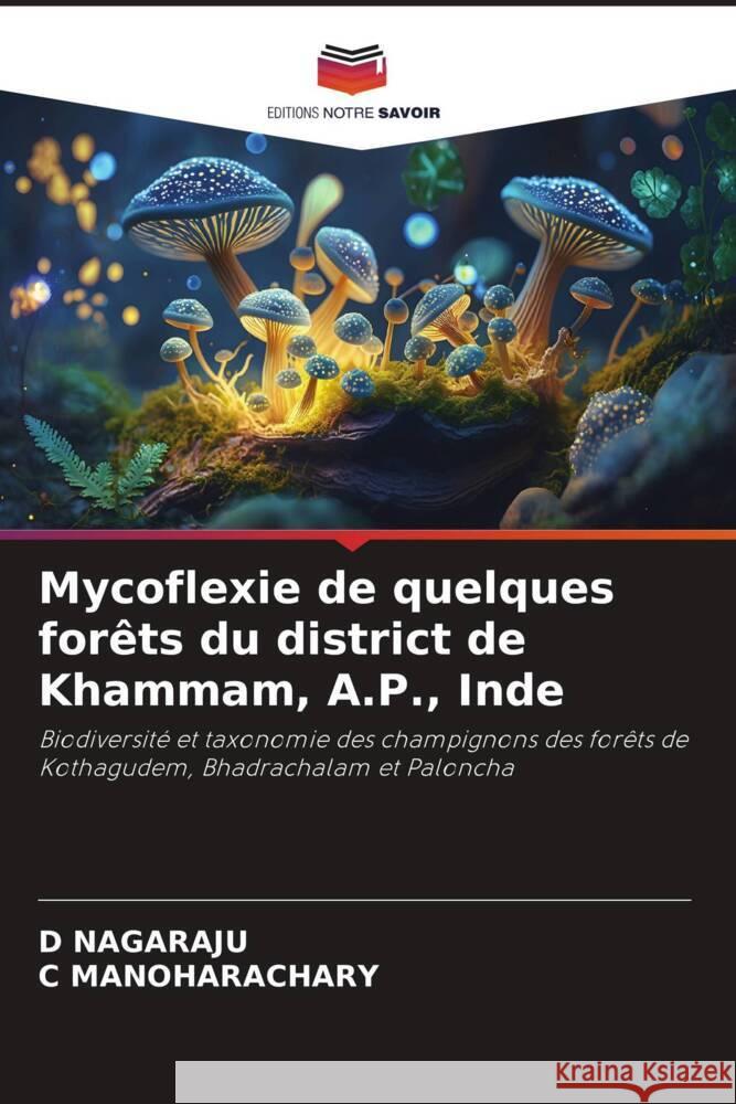 Mycoflexie de quelques for?ts du district de Khammam, A.P., Inde D. Nagaraju C. Manoharachary 9786207357215 Editions Notre Savoir