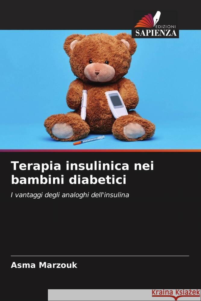 Terapia insulinica nei bambini diabetici Asma Marzouk 9786207357277