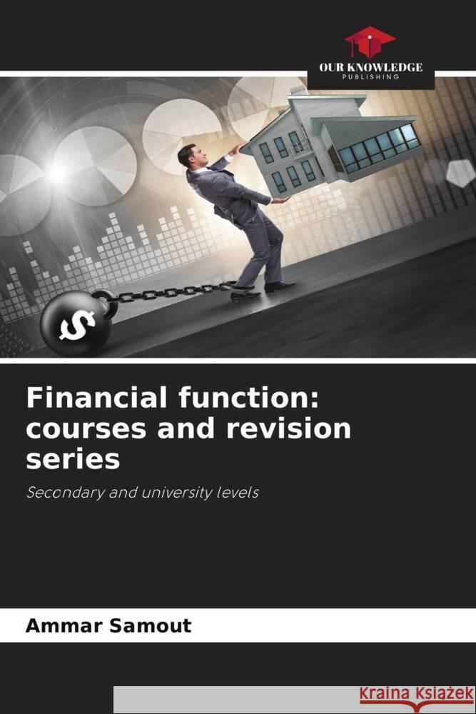 Financial function: courses and revision series Ammar Samout 9786207357437