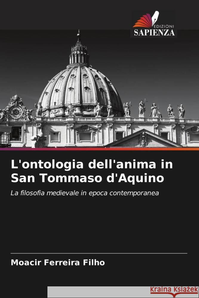 L'ontologia dell'anima in San Tommaso d'Aquino Moacir Ferreir 9786207357895