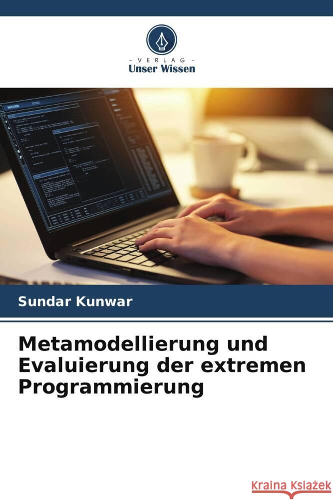 Metamodellierung und Evaluierung der extremen Programmierung Sundar Kunwar 9786207358021