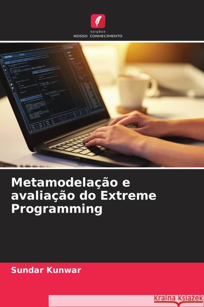 Metamodela??o e avalia??o do Extreme Programming Sundar Kunwar 9786207358069