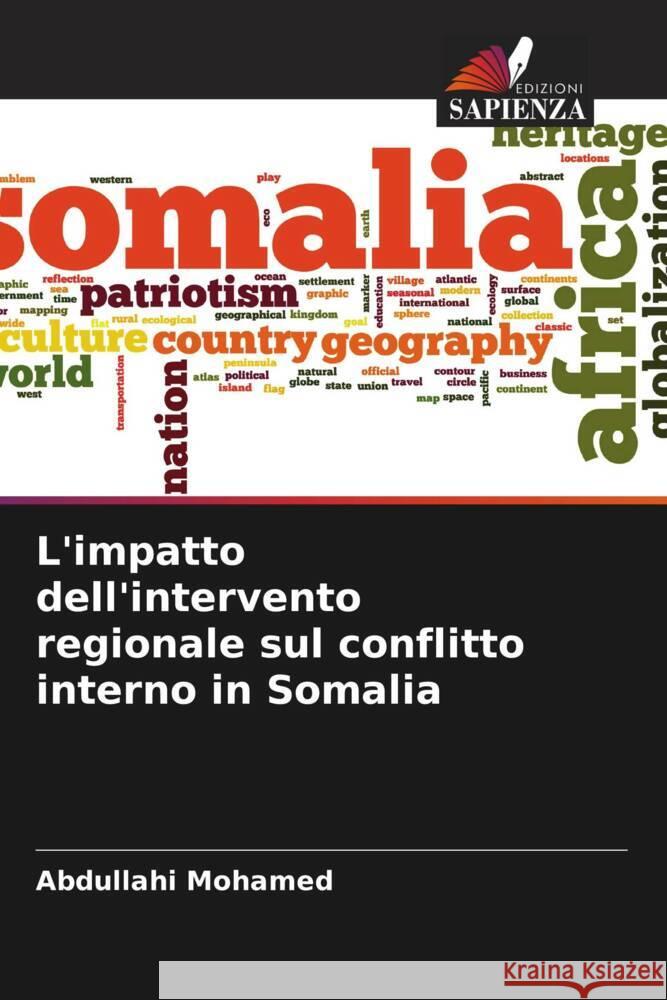 L'impatto dell'intervento regionale sul conflitto interno in Somalia Abdullahi Mohamed 9786207358113