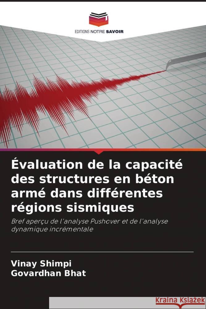 ?valuation de la capacit? des structures en b?ton arm? dans diff?rentes r?gions sismiques Vinay Shimpi Govardhan Bhat 9786207358403