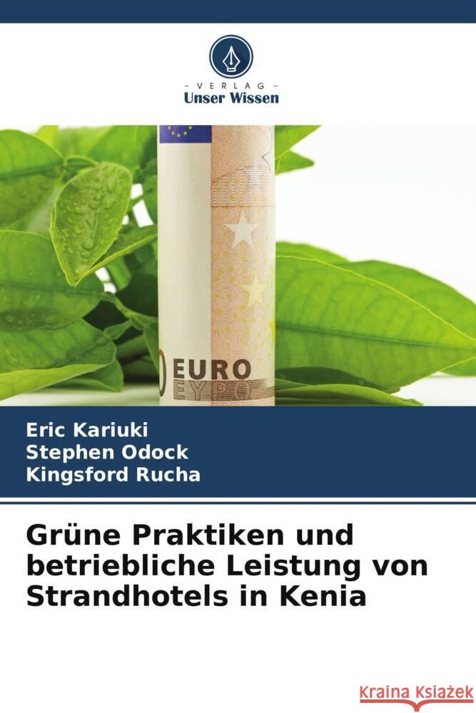 Gr?ne Praktiken und betriebliche Leistung von Strandhotels in Kenia Eric Kariuki Stephen Odock Kingsford Rucha 9786207358601