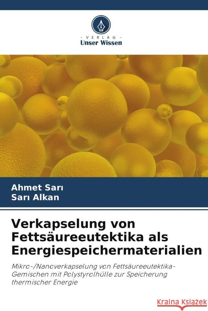 Verkapselung von Fetts?ureeutektika als Energiespeichermaterialien Ahmet Sarı Sarı Alkan 9786207359028