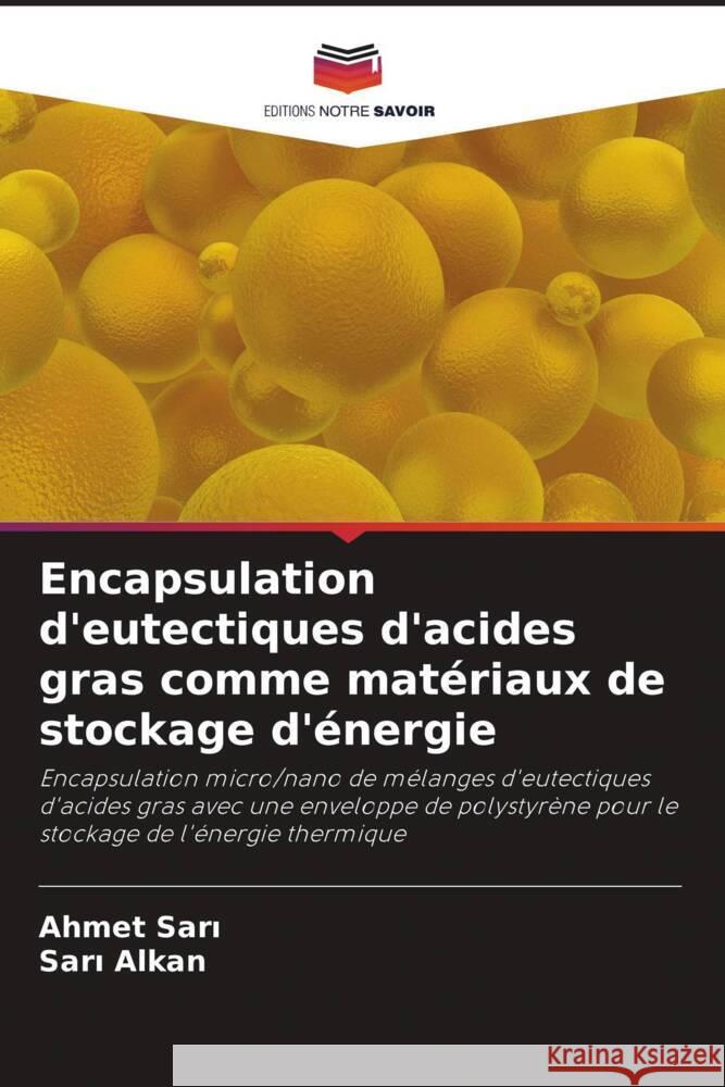 Encapsulation d'eutectiques d'acides gras comme mat?riaux de stockage d'?nergie Ahmet Sarı Sarı Alkan 9786207359042