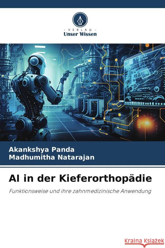 AI in der Kieferorthop?die Akankshya Panda Madhumitha Natarajan 9786207359707