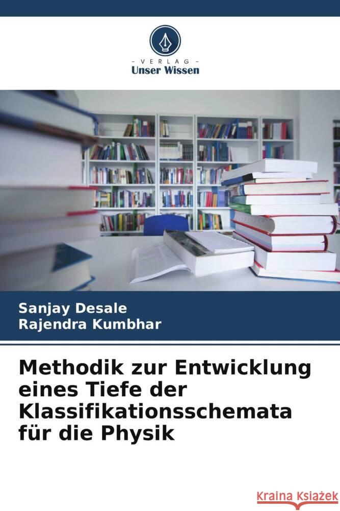 Methodik zur Entwicklung eines Tiefe der Klassifikationsschemata f?r die Physik Sanjay Desale Rajendra Kumbhar 9786207359899