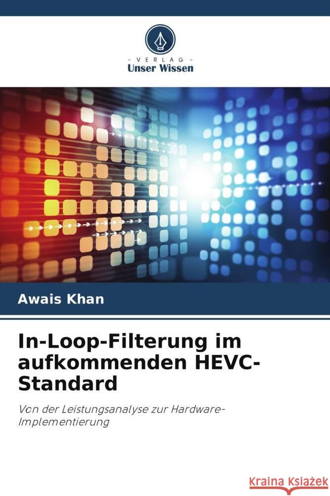 In-Loop-Filterung im aufkommenden HEVC-Standard Awais Khan 9786207360017