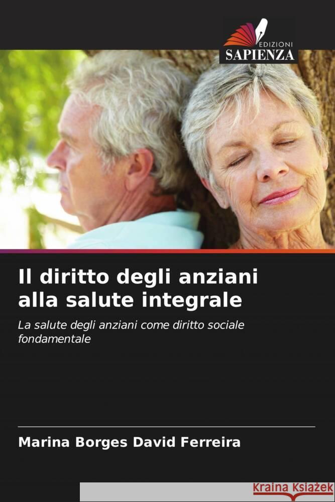 Il diritto degli anziani alla salute integrale Marina Borge 9786207360475 Edizioni Sapienza