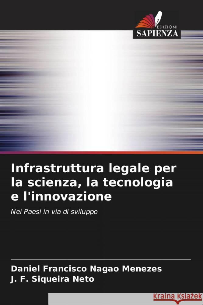 Infrastruttura legale per la scienza, la tecnologia e l'innovazione Daniel Francisco Naga J. F. Siqueir 9786207360864 Edizioni Sapienza