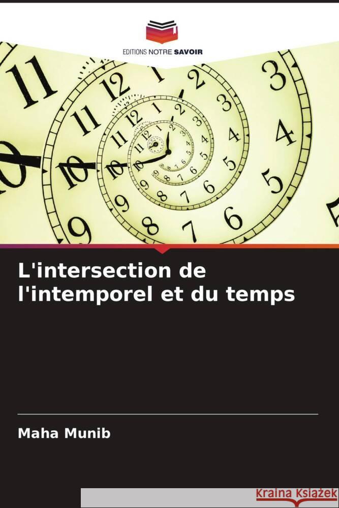 L'intersection de l'intemporel et du temps Maha Munib 9786207361618 Editions Notre Savoir
