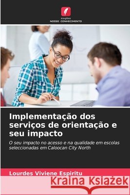 Implementa??o dos servi?os de orienta??o e seu impacto Lourdes Viviene Espiritu 9786207361717